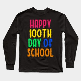 Happy 100th day of school Long Sleeve T-Shirt